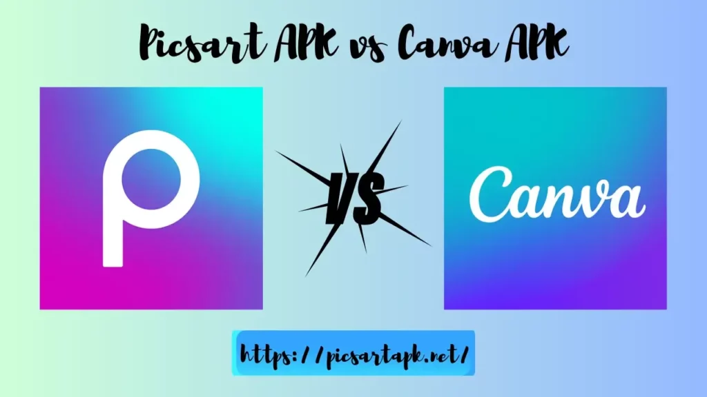 Picsart APK vs Canva APK